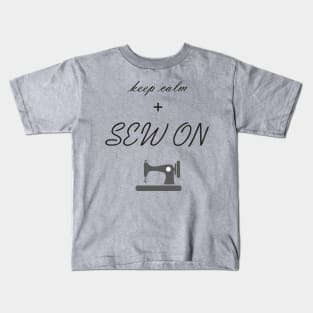 Keep calm and Sew On Kids T-Shirt